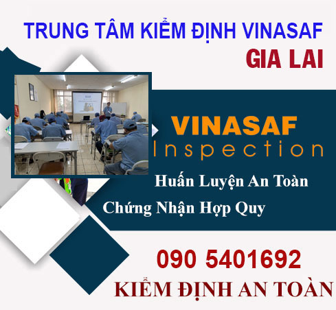 TRUNG TÂM KIỂM ĐỊNH VINASAF GIA LAI
